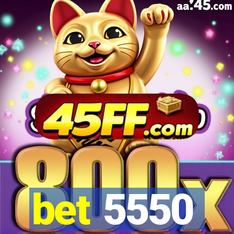 bet 5550